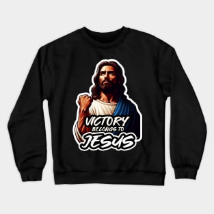 Victory Belongs To Jesus Crewneck Sweatshirt